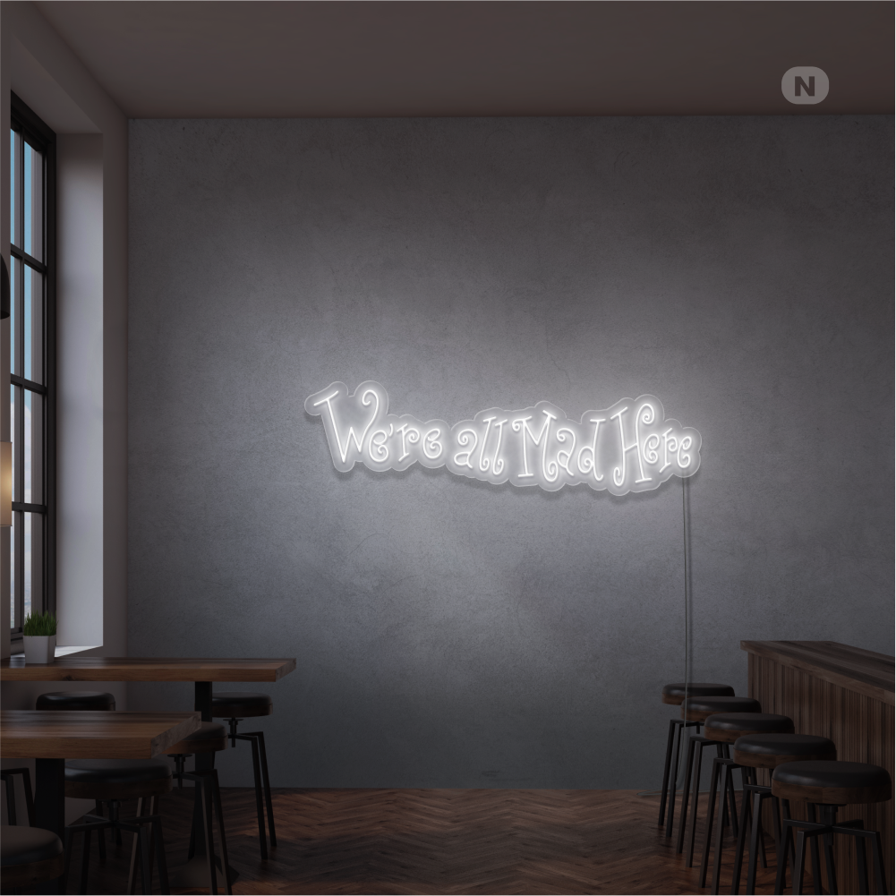 Neonskilt We're All Mad Here