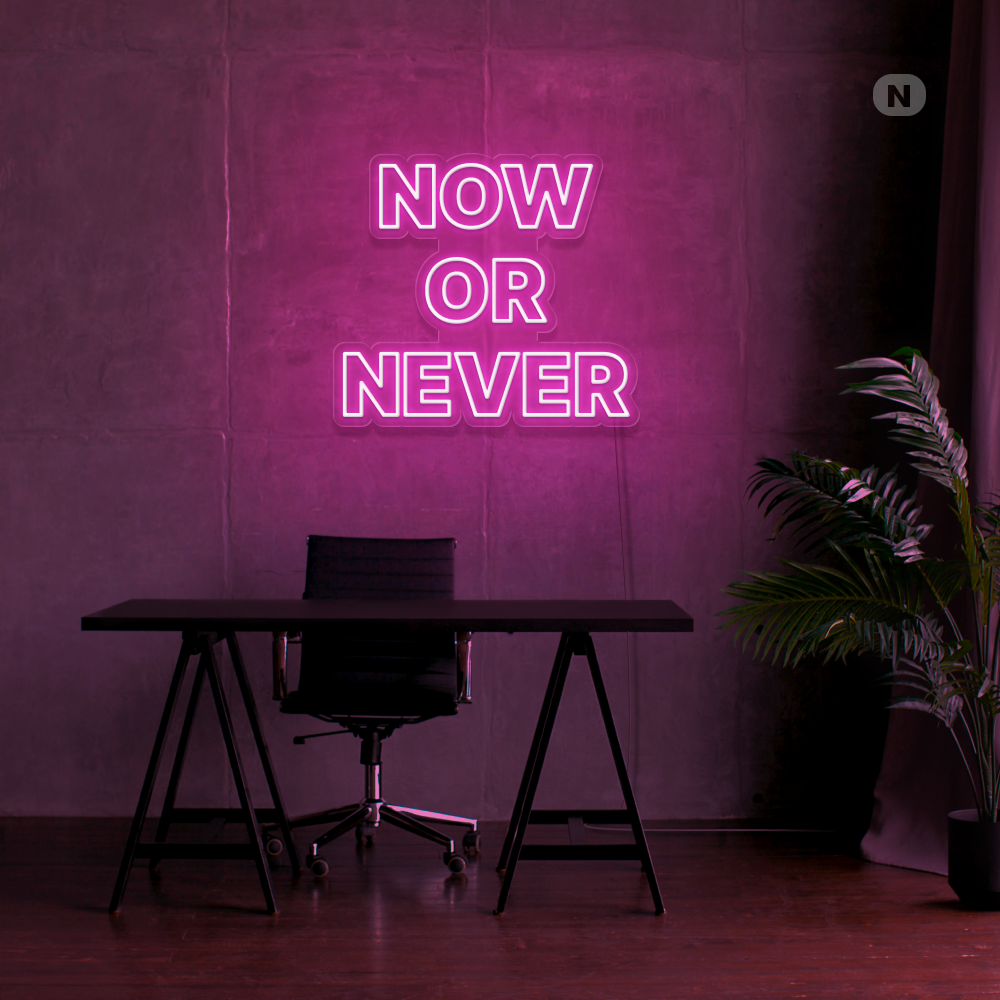 Neonskilt Now Or Never