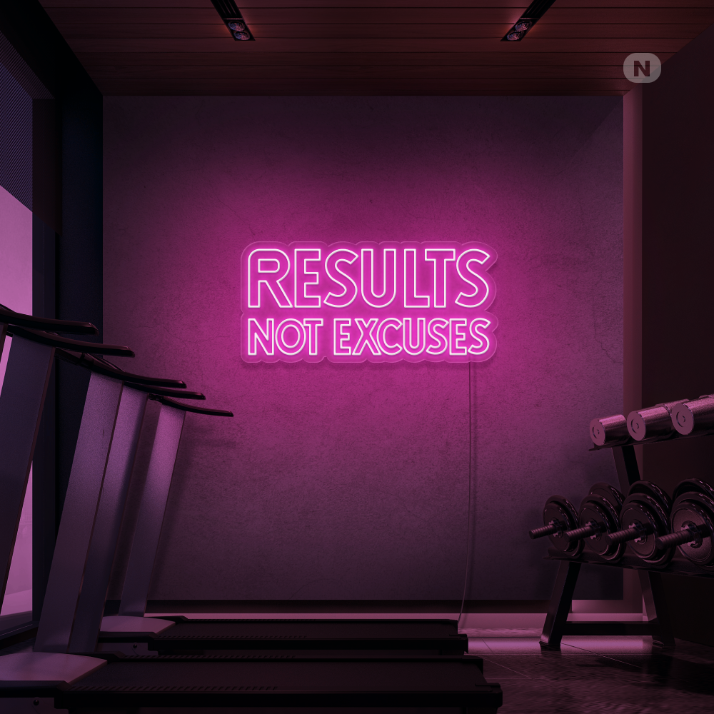 Neonskilt Results not excuses