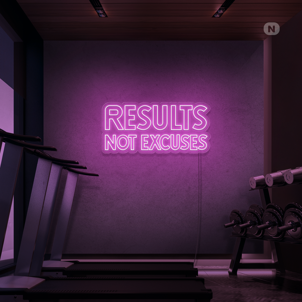 Neonskilt Results not excuses