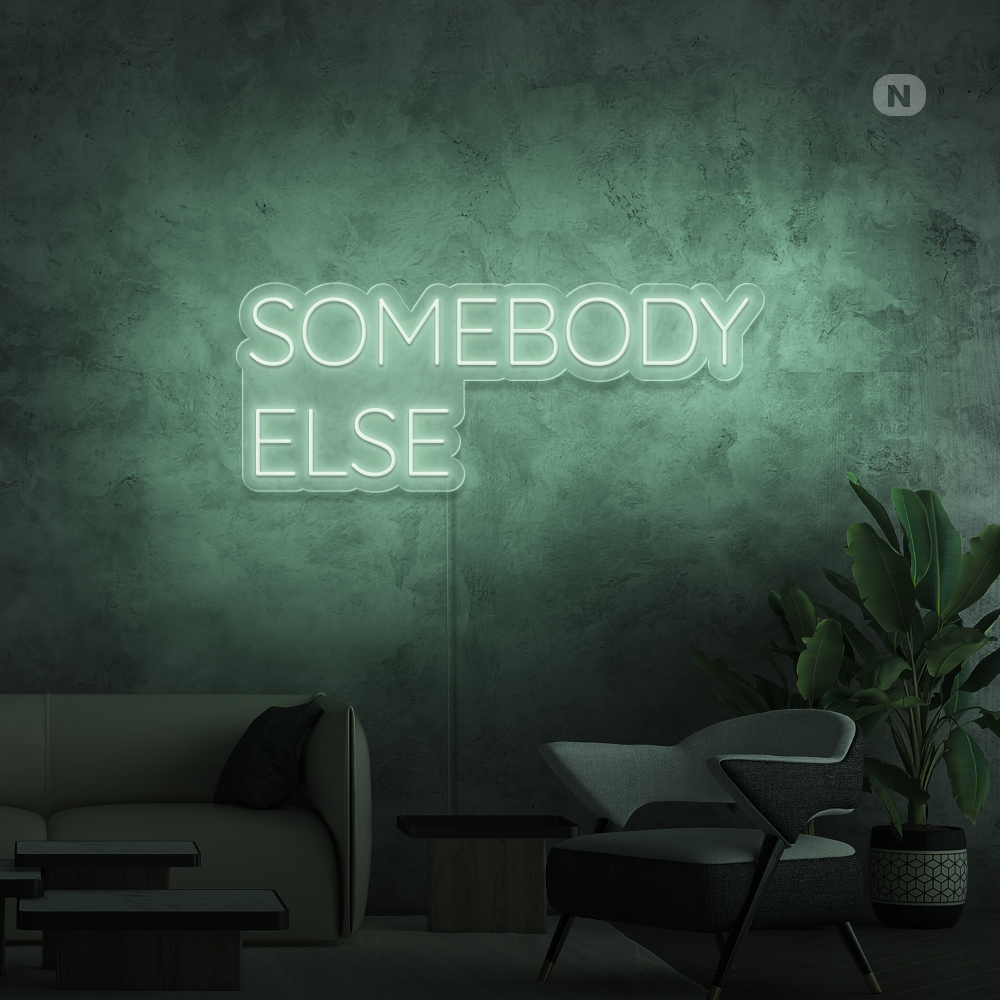 Neonskilt Somebody Else
