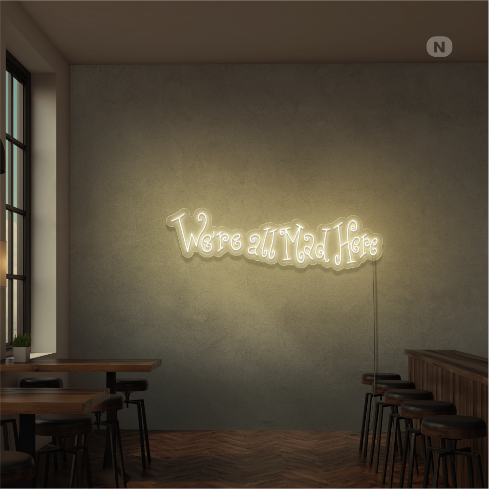 Neonskilt We're All Mad Here