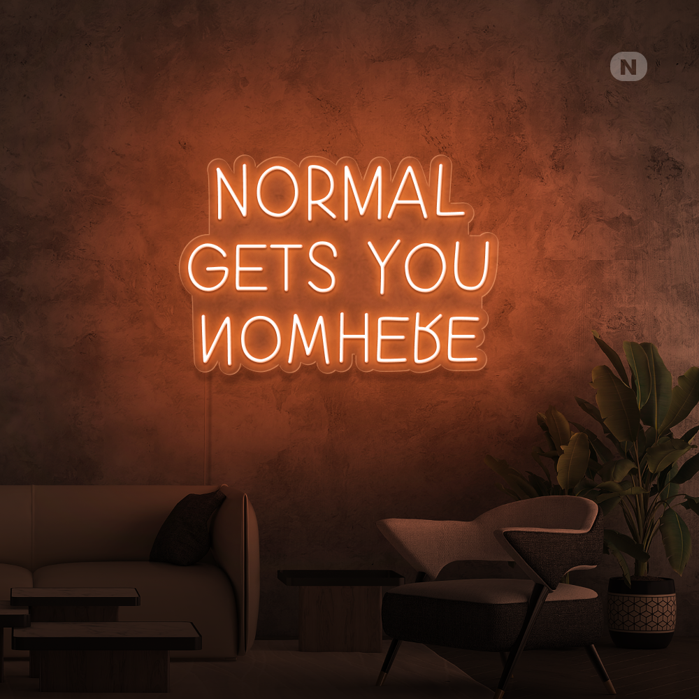 Neonskilt  Normal Gets You Nowhere