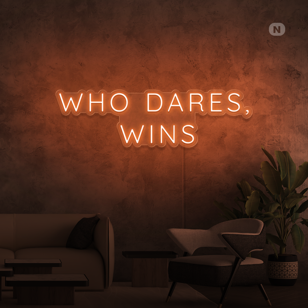 Neonskilt Who Dares, Wins