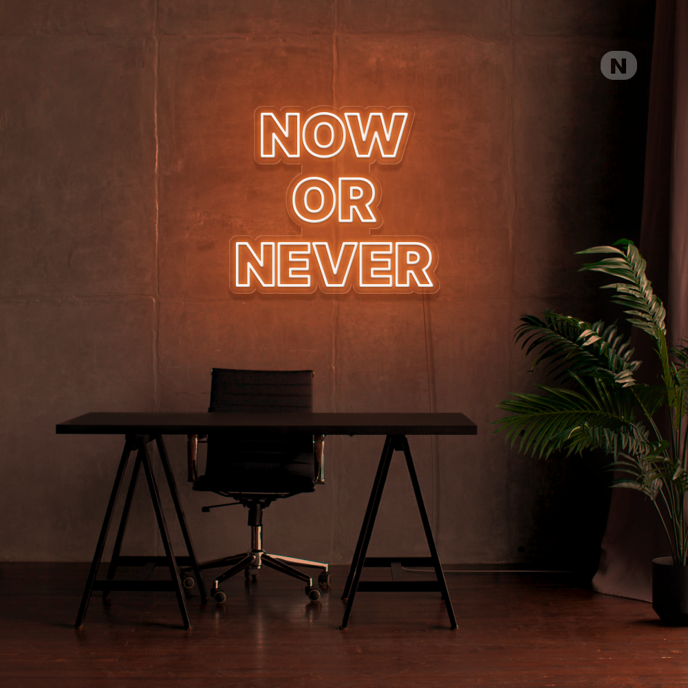 Neonskilt Now Or Never