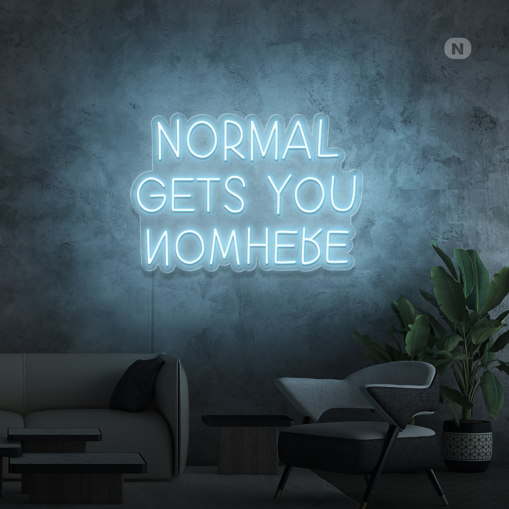 Neonskilt  Normal Gets You Nowhere