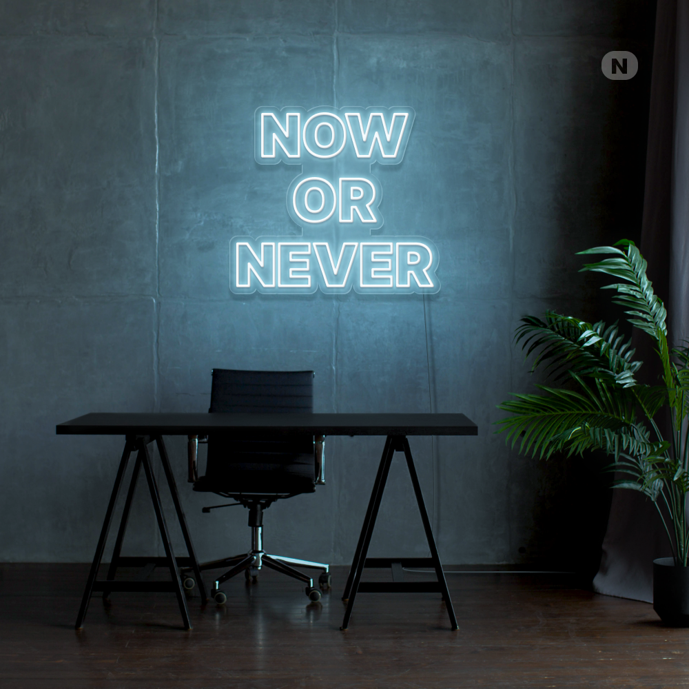Neonskilt Now Or Never