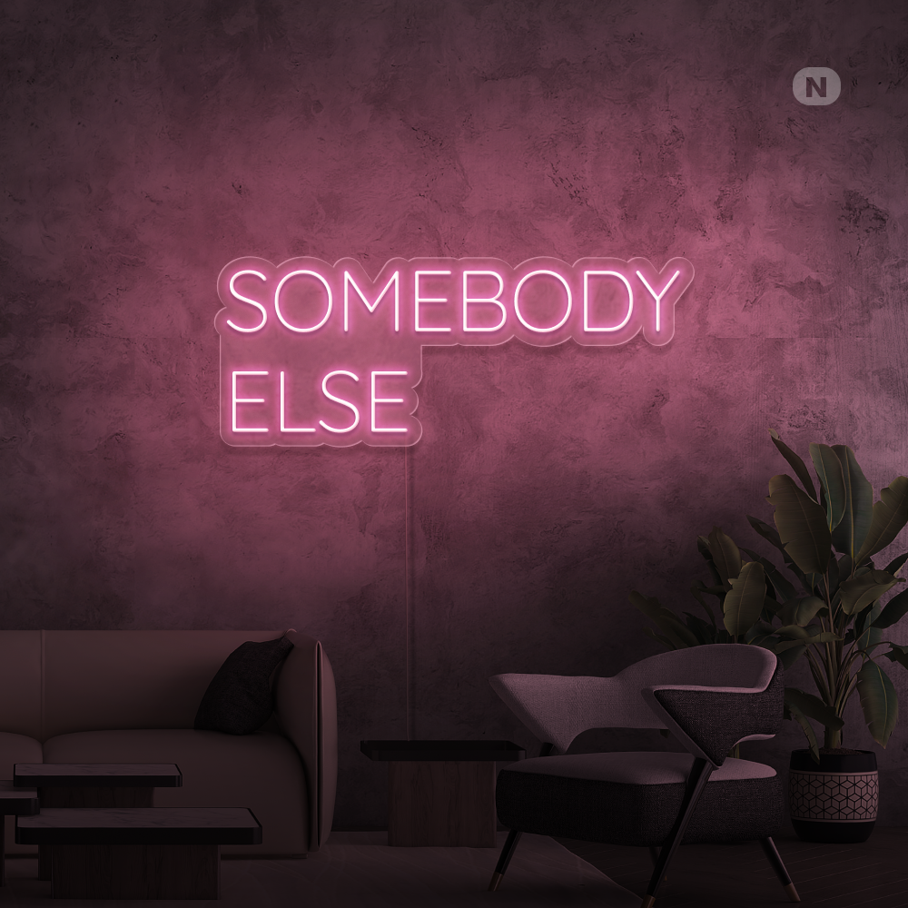 Neonskilt Somebody Else