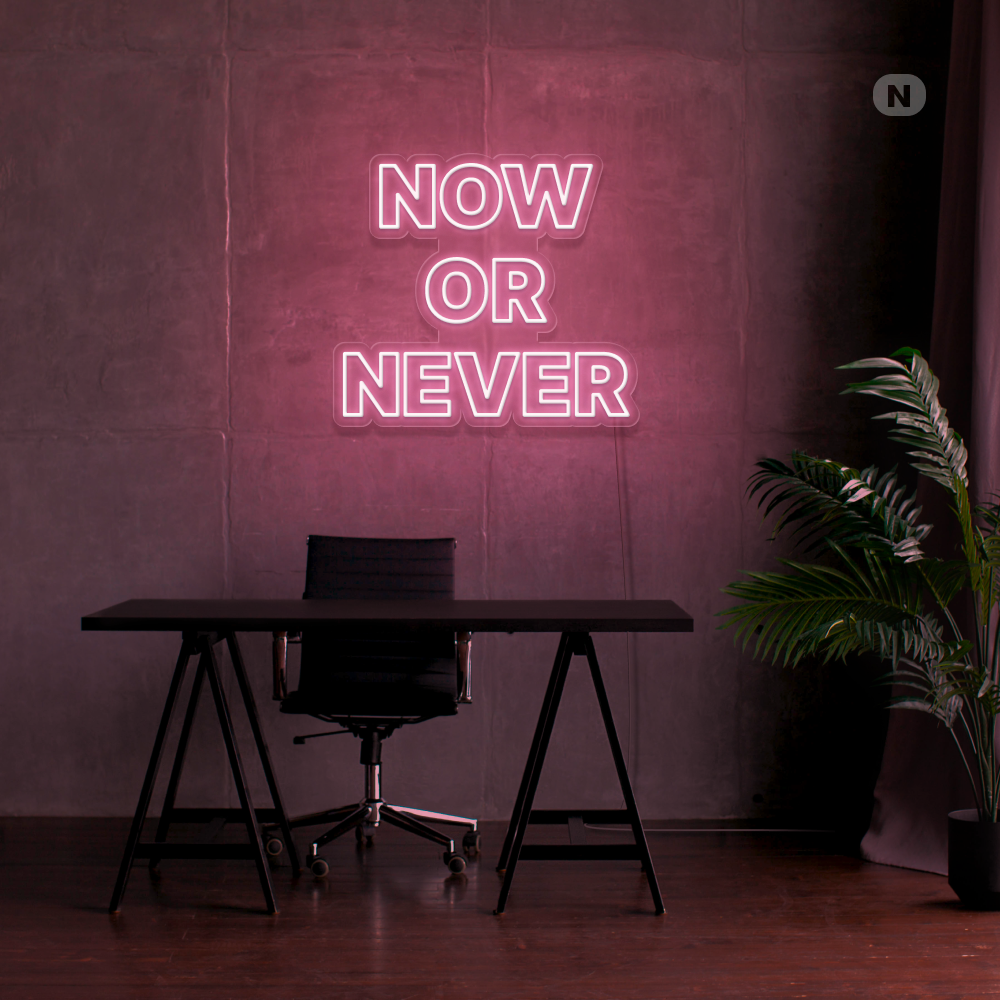 Neonskilt Now Or Never