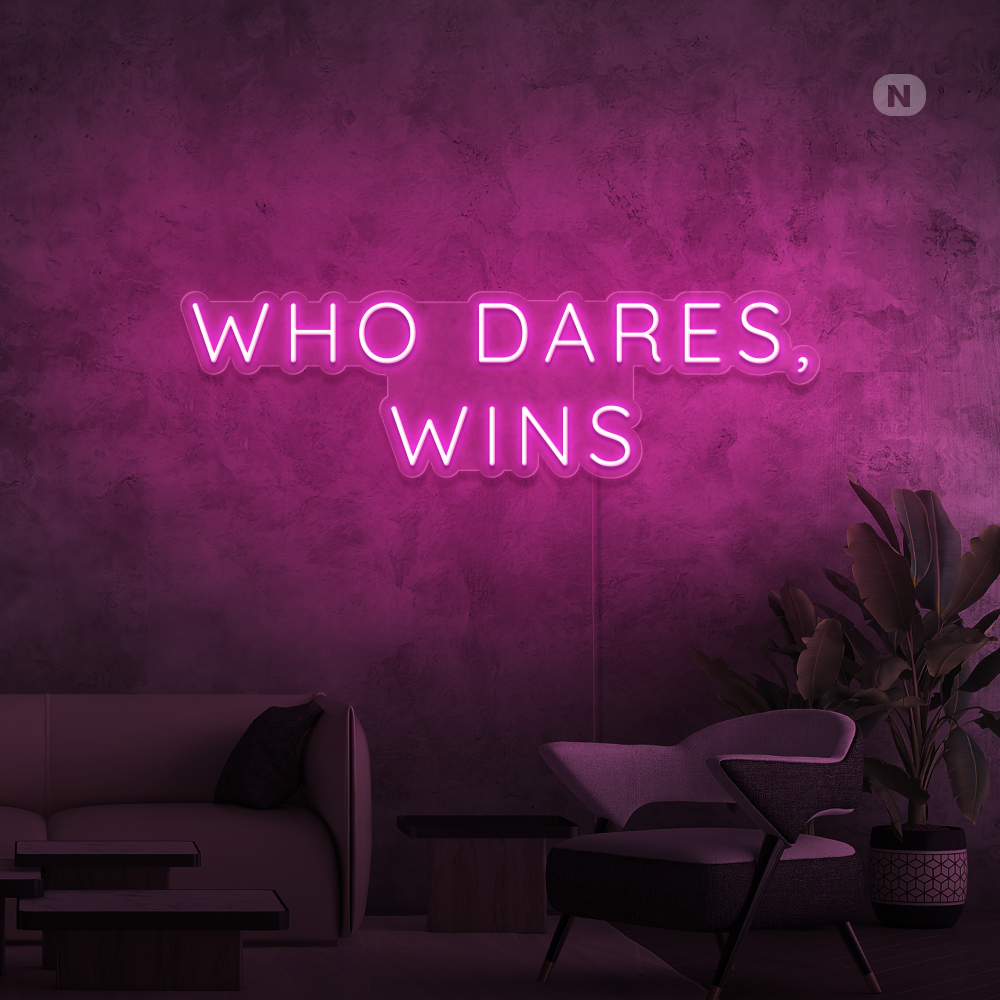Neonskilt Who Dares, Wins