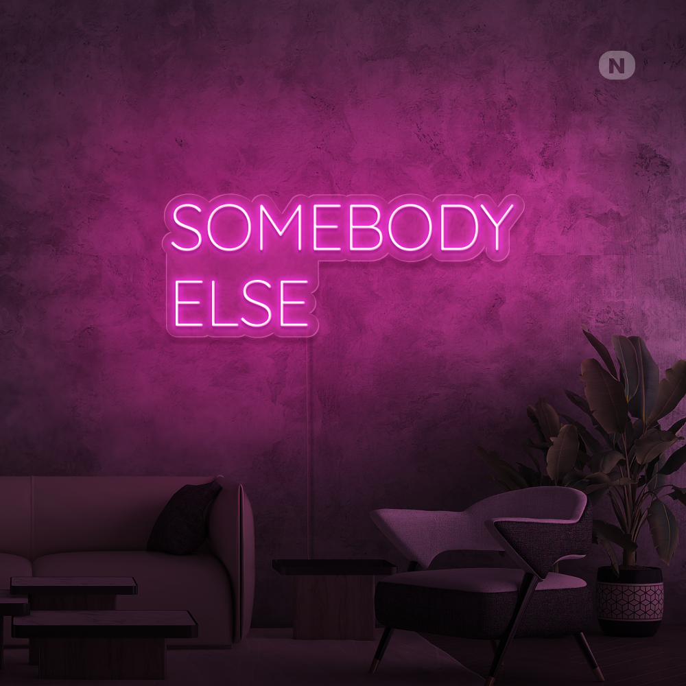 Neonskilt Somebody Else