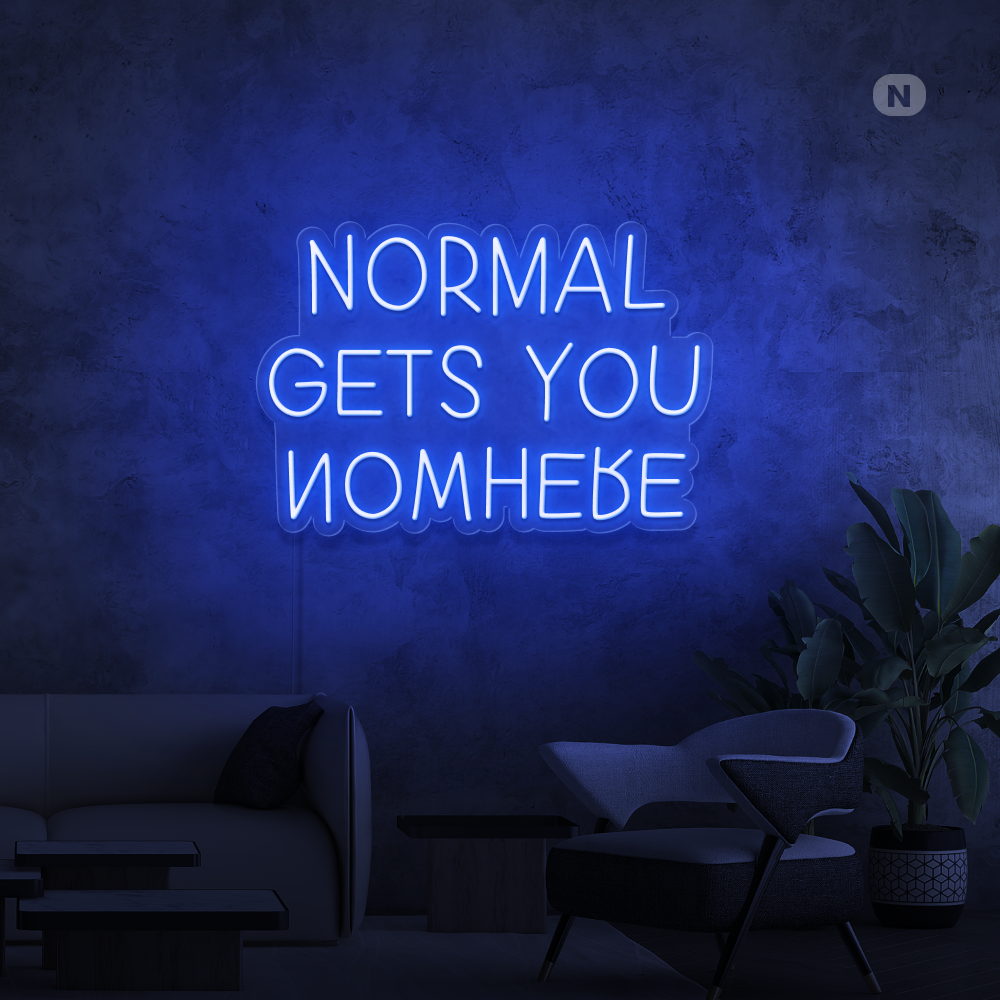 Neonskilt  Normal Gets You Nowhere