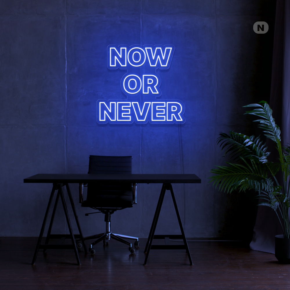 Neonskilt Now Or Never