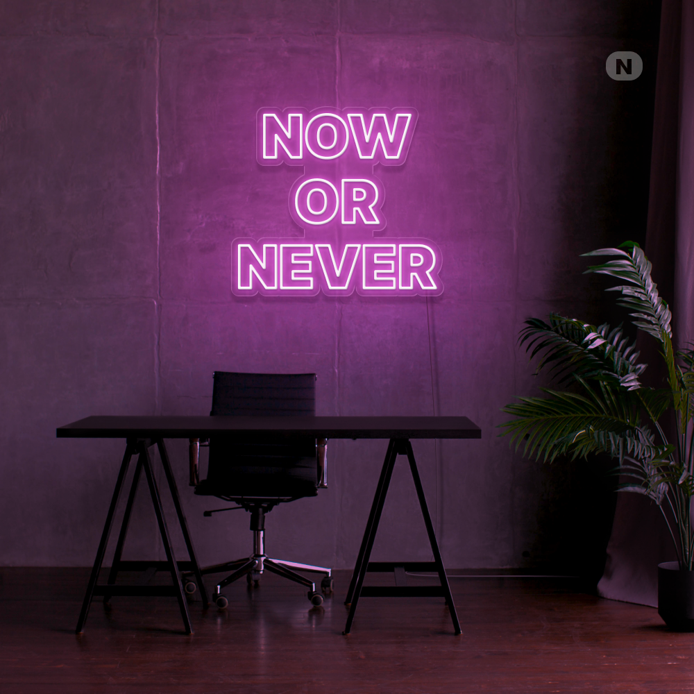 Neonskilt Now Or Never