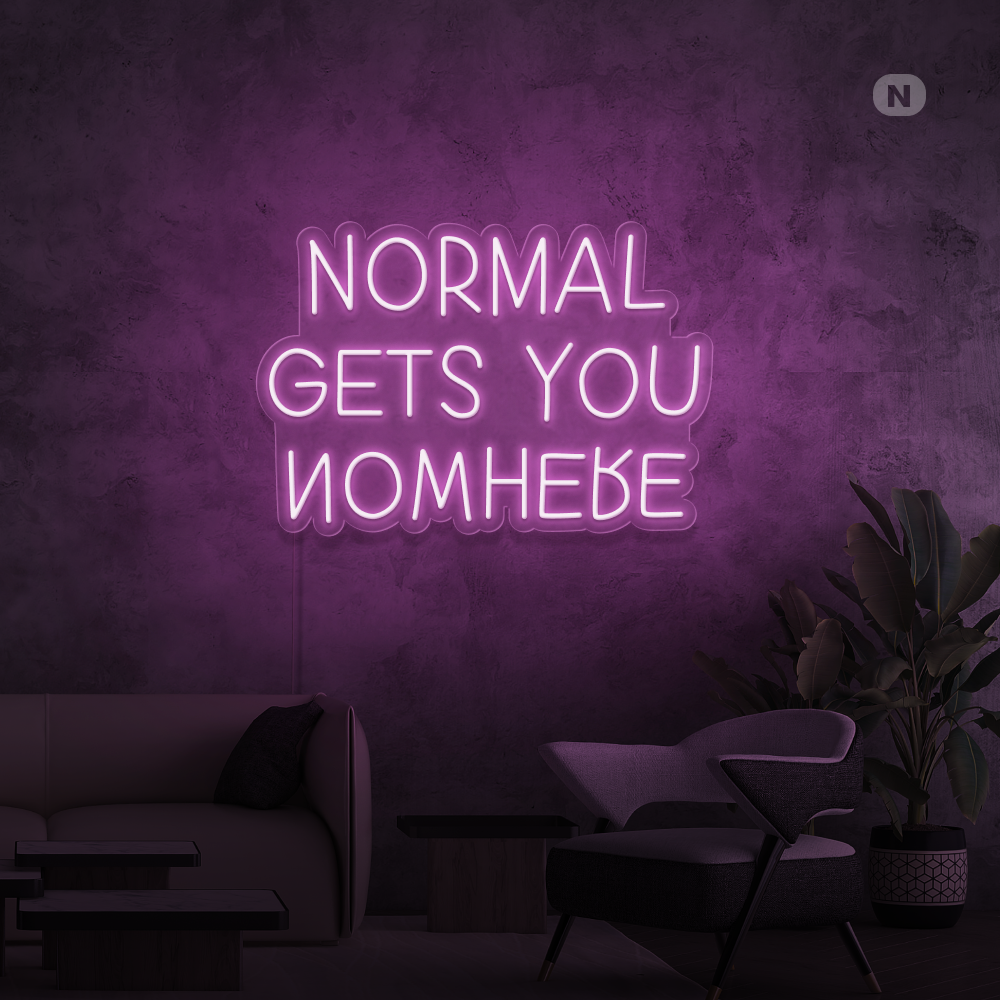 Neonskilt  Normal Gets You Nowhere